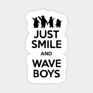 Just Smile and Wave Boys Quote Magnet