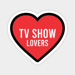 tv show lovers Magnet