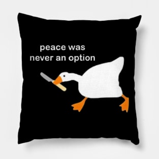 Peace was never an option, funny duck Pillow