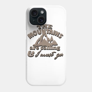 The Mountains Are Calling Phone Case