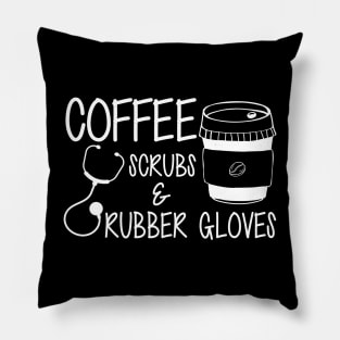 Nurse - Coffee scrubs and rubber gloves Pillow