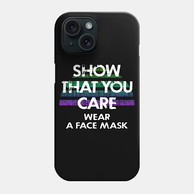 Show that you care. Wear a mask. Heroes keep their masks on. Face masks save lives. Stop the virus spread. Trust science not morons. Protect others, don't be an ass Phone Case by IvyArtistic