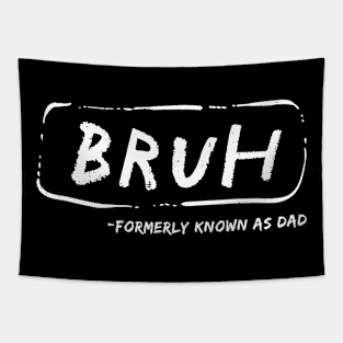 Bruh formerly known as dad Tapestry