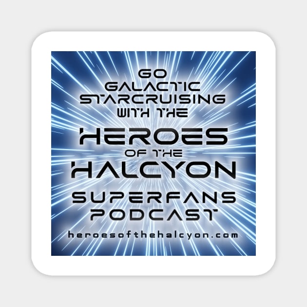 Heroes of the Halcyon - Galactic Starcruiser Superfans Podcast Magnet by Starship Aurora