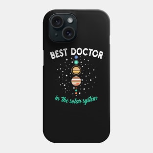 Best Doctor In The Solar System Phone Case