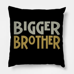 Bigger Brother Pillow