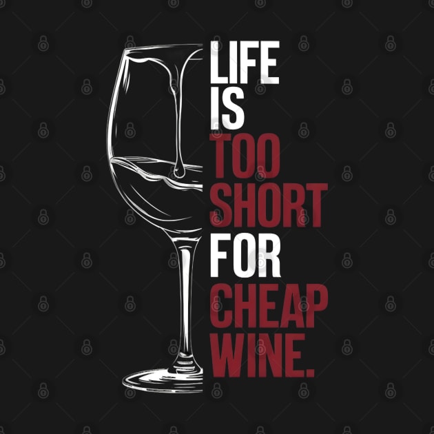 Life is to short for cheap wine by FnF.Soldier 