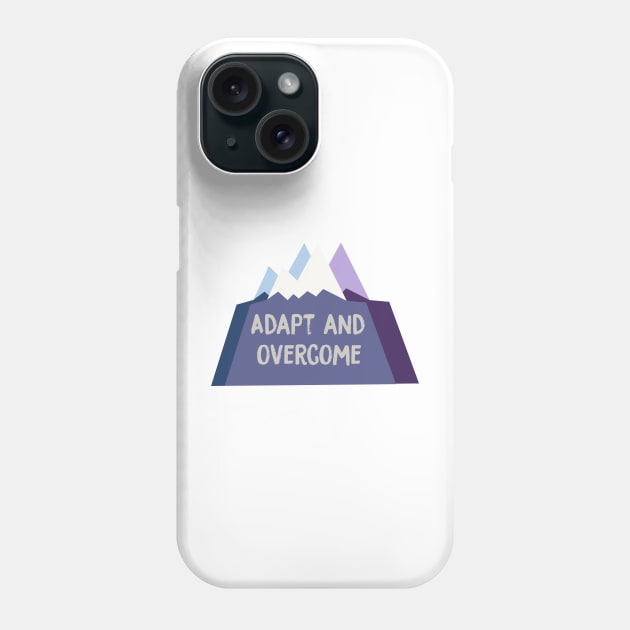 Adapt and Overcome Phone Case by kaileekuropas