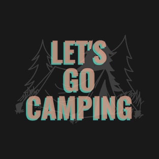 Let's Go Camping - Camping Lover Gift T-Shirt