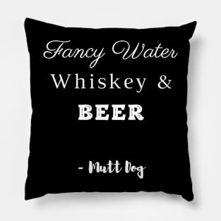 Fancy Water, Whiskey & Beer Pillow