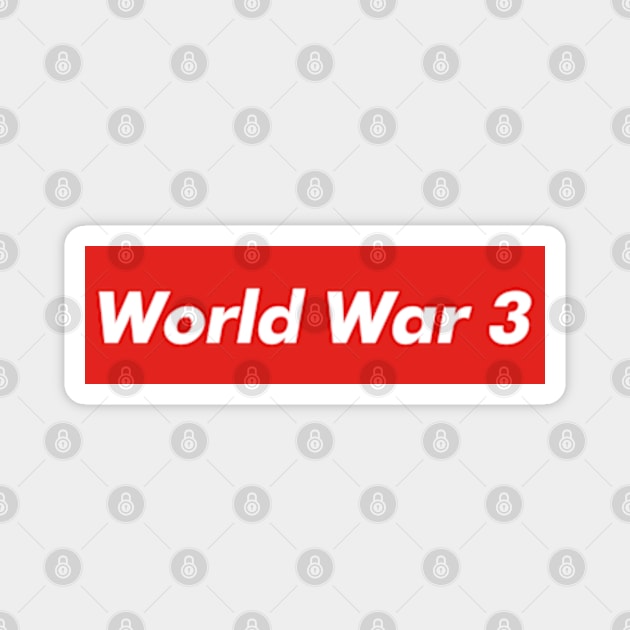 World War 3 Memes Magnet by BrandyRay