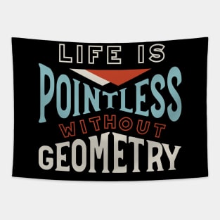 Life is Pointless Without Geometry Tapestry