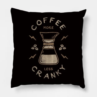 Coffee More Less Cranky Pillow