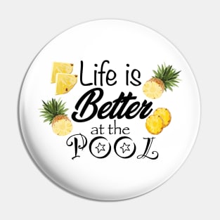 Life is Better at the Pool Pin