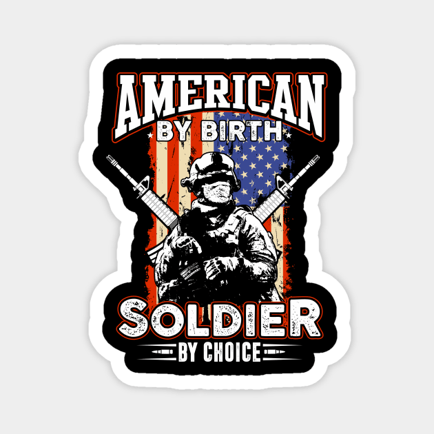 Proud US Veteran Dad Papa Gifts American By Birth Soldier By Choice Magnet by You'reStylish