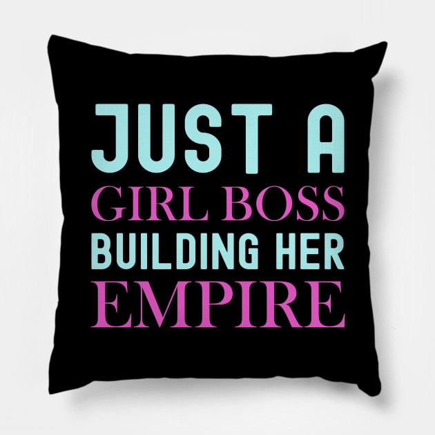 Just A Girl Boss Building Her Empire Pillow by DragonTees