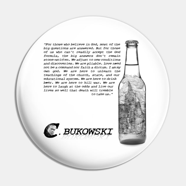 Charles Bukowski Quote And Beer Bottle Illustration Pin by Raimondi