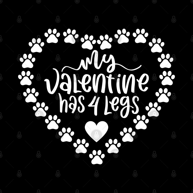 My Valentine Has 4 Legs. Funny Dog Or Cat Owner Design For All Dog And Cat Lovers. by That Cheeky Tee