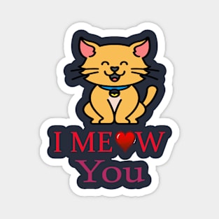 I Meow you I love you t-shirt design for cats lovers Magnet