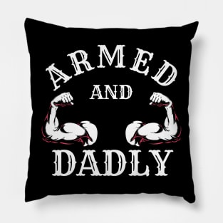 ARMED AND DADLY FUNNY FATHER BUFF DAD BOD MUSCLE GYM WORKOUT Pillow