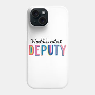 Deputy Gifts | World's cutest Deputy Phone Case