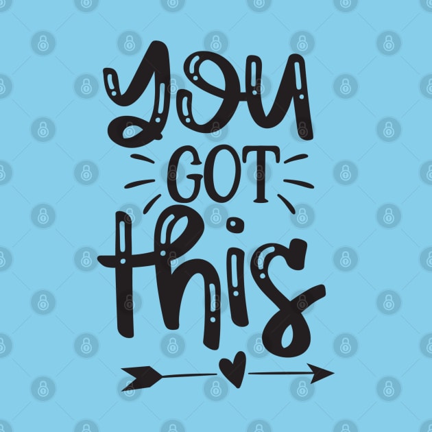 You Got This by Creative Town