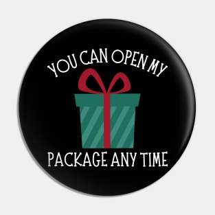 You Can Open My Package Anytime. Christmas Humor. Rude, Offensive, Inappropriate Christmas Design In White Pin