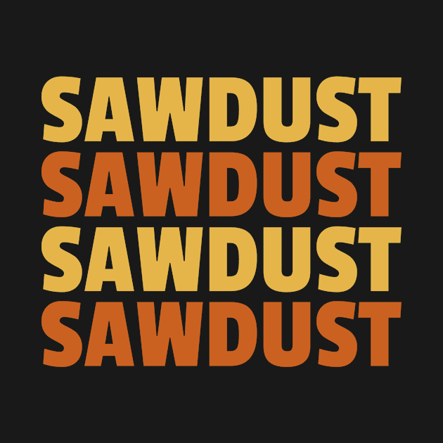 Sawdust by LetsBeginDesigns