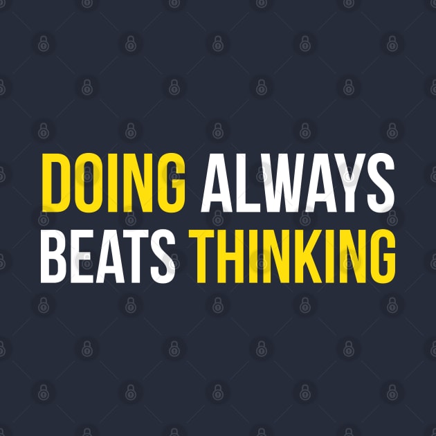 Doing Always Beats Thinking | Garyvee by GaryVeeApparel