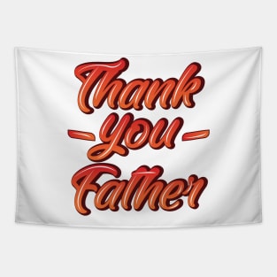 Thank you Father Funny Gift Father's Day Tapestry