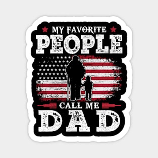 My Favorite People Call Me Dad US Flag Funny Dad Gifts Fathers Day Magnet