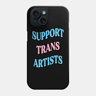 Support Trans Artists Phone Case