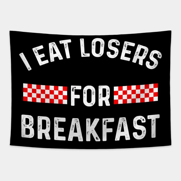 Funny Saying I Eat Losers For Breakfast Car Racing Games Tapestry by TeeTypo