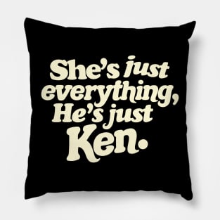 She's Just Everything He's Just Ken Ver.3 - Barbiecore Aesthetic Pillow