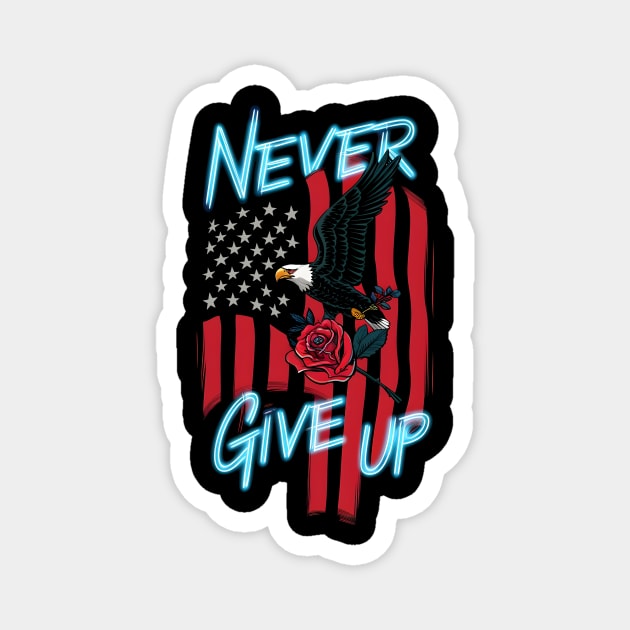 Flag with Eagle and Rose: Never Give Up Magnet by ShopFusion