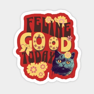 Feline Good today - T-Shirt Magnet