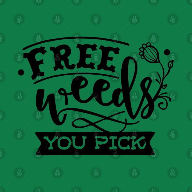 Free weeds you pick by trendybestgift