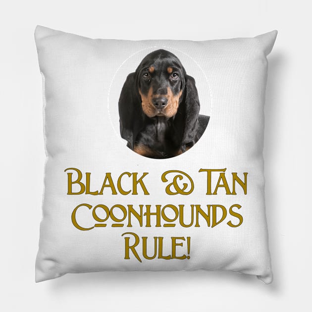 Black & Tan Coonhounds Rule! Pillow by Naves