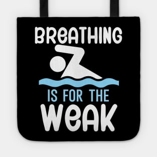 Breathing is for the weak Tote