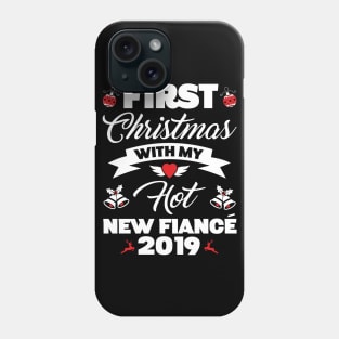 2019 Couple Gift Idea First Christmas With My Hot New Fiance Phone Case