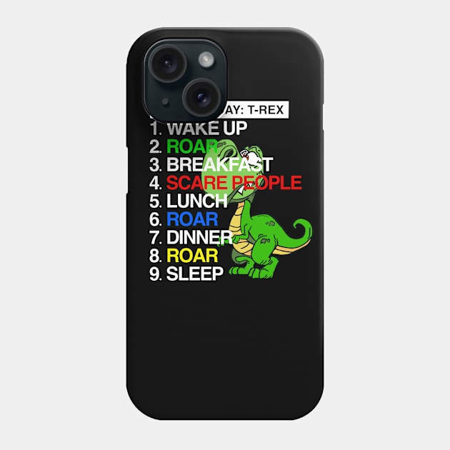 My Perfect Day T-REX Cute T-Shirts & Gifts Phone Case by lovelifetriumph