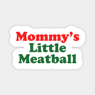 Mommy's Little Meatball Italian Ironic Funny Meme Trendy Unisex Magnet