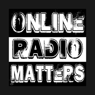 Online Radio Matters T-Shirt