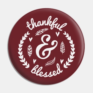 Thankful and Blessed - Thanksgiving Day Gift Christmas Gift Pin