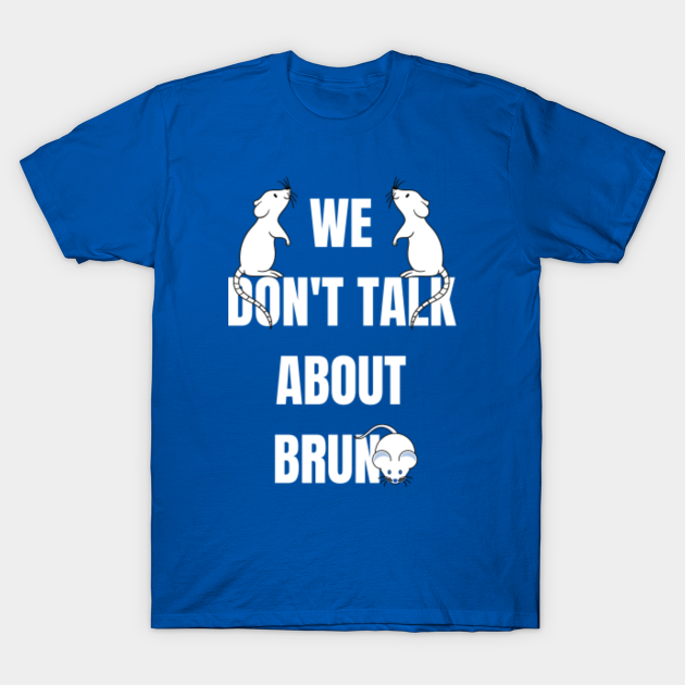 Discover Funny we don't talk about bruno - We Dont Talk About Bruno - T-Shirt