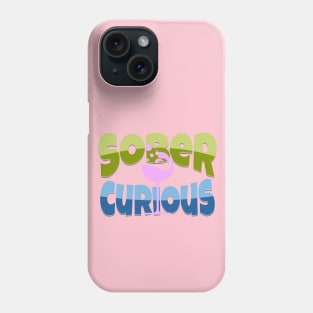 SOBER CURIOUS ALCOHOL FREE COCKTAIL DRINK GLASS Phone Case