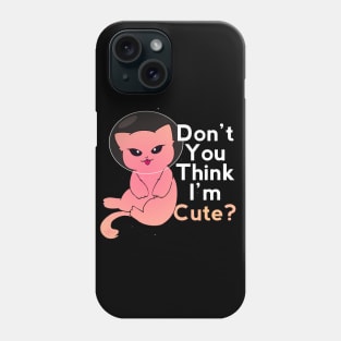 Cute Space Alien Cat: Don't You Think I'm Cute? Phone Case