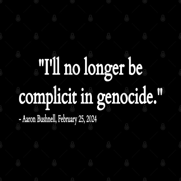 I'll No Longer Be Complicit In Genocide ~ Aaron Bushnell , February 25, 2024 - Front by SubversiveWare