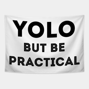 YOLO But Be Practical Tapestry