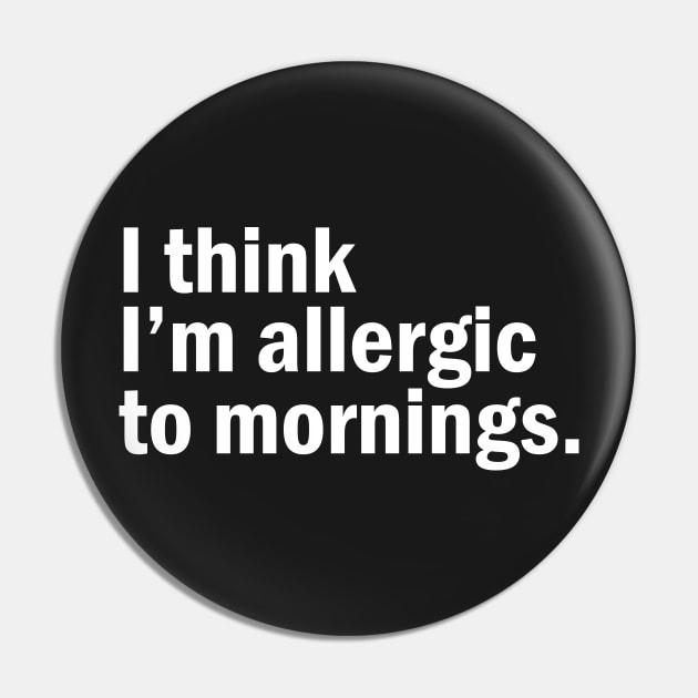 I think I'm allergic to mornings. Pin by SamridhiVerma18